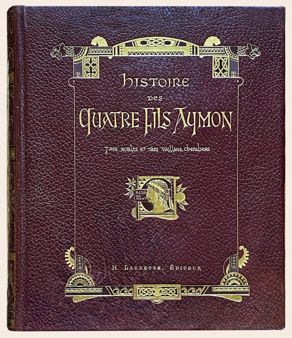 Histoire des Quatre Fils Aymon, Launette: EUGENE GRASSET - Histoire des Quatre Fils Aymon, Launette. Editor, Paris, 1883. Spettacolare legatura di Ch. Magnier editoriale in piena pelle con ricchi fregi e scritte in copertina, retrocopertina e