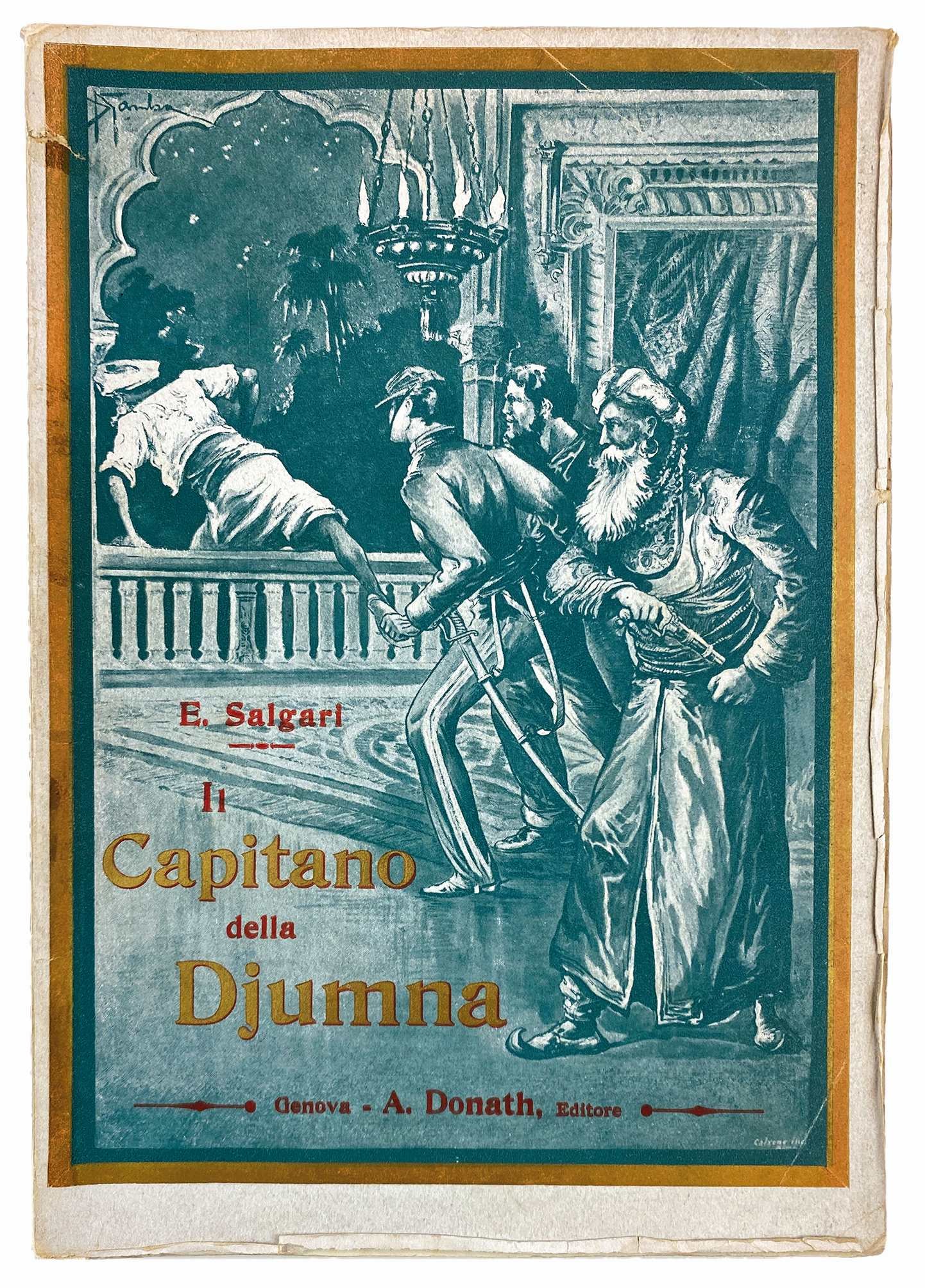 SALGARI - Il Capitano della Djumna: Donath, Genova, 1897. Prima edizione. Brossura litografica con ori; cm 25,5x18. Pp. 240. Copertina e illustrazioni di G. Gamba. Timbro di biblioteca estinta al frontespizio, minimi strappetti alla fas