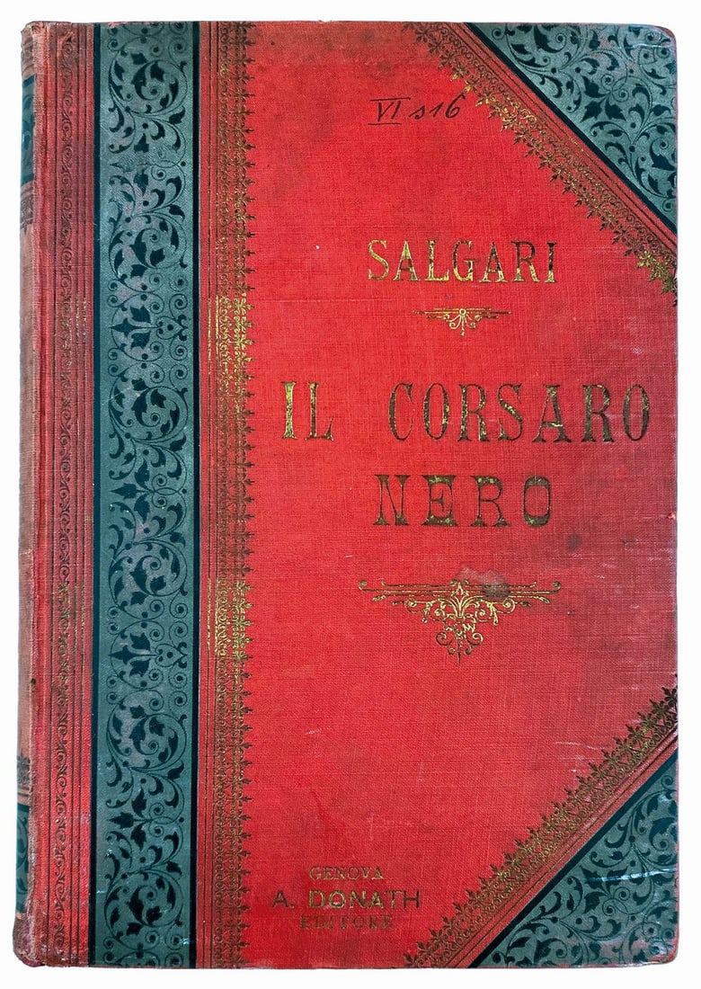 SALGARI - Il Corsaro Nero: Donath, Genova, 1899. Seconda ed. Cm 24,5x17,5; pp. 366. Tutta tela con brossura litografica, ori e argenti; copertina e 22 illustrazioni di G. Gamba. Timbro di biblioteca estinta, dorso in discreto s