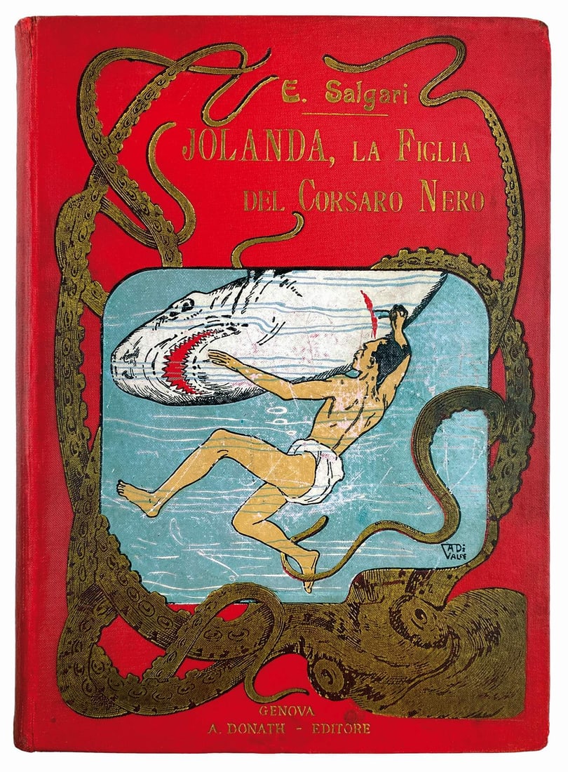 SALGARI - Jolanda la figlia del Corsaro: SALGARI - Jolanda, la figlia del Corsaro Nero. Donath, Genova, 1905. Prima ed. Legatura editoriale tutta tela con ori; cm24,5x18. Pp. 336. Brossura litografica con ori e 21 illustrazioni di Della Vall