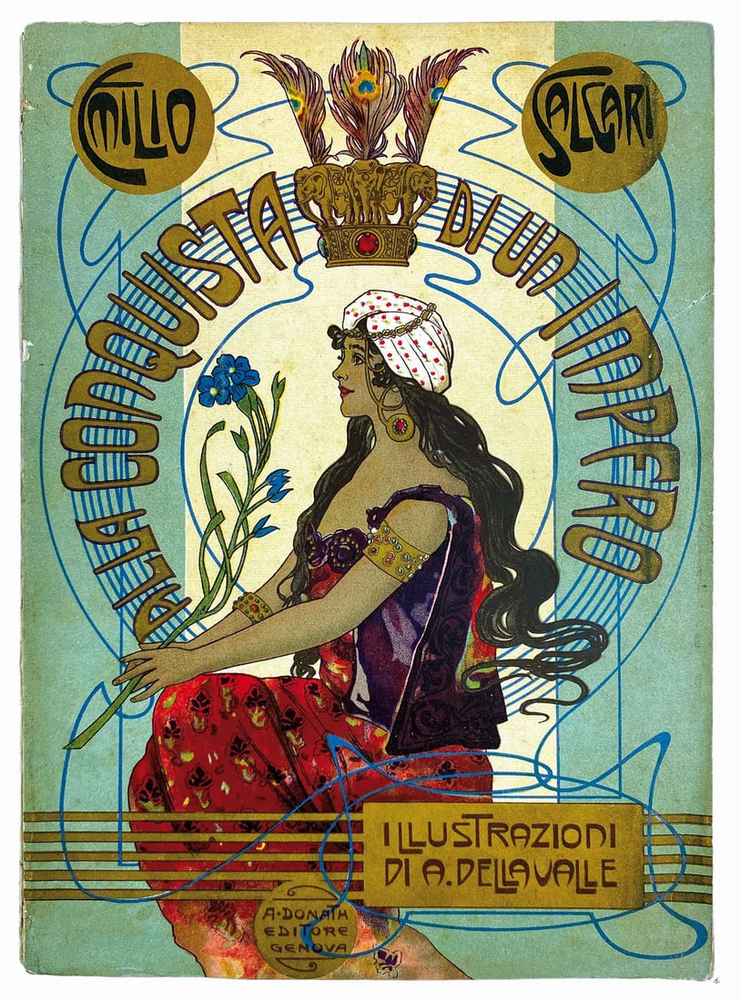 SALGARI - Alla Conquista di un Impero: Donath, Genova, 1907. Prima edizione. Cm 25x17,5; pp. 360. Brossura litografica con ori. Copertina e 20 illustrazioni f.t. di Alberto Della Valle. Ottimo esemplare, minimi interventi di restauro al do