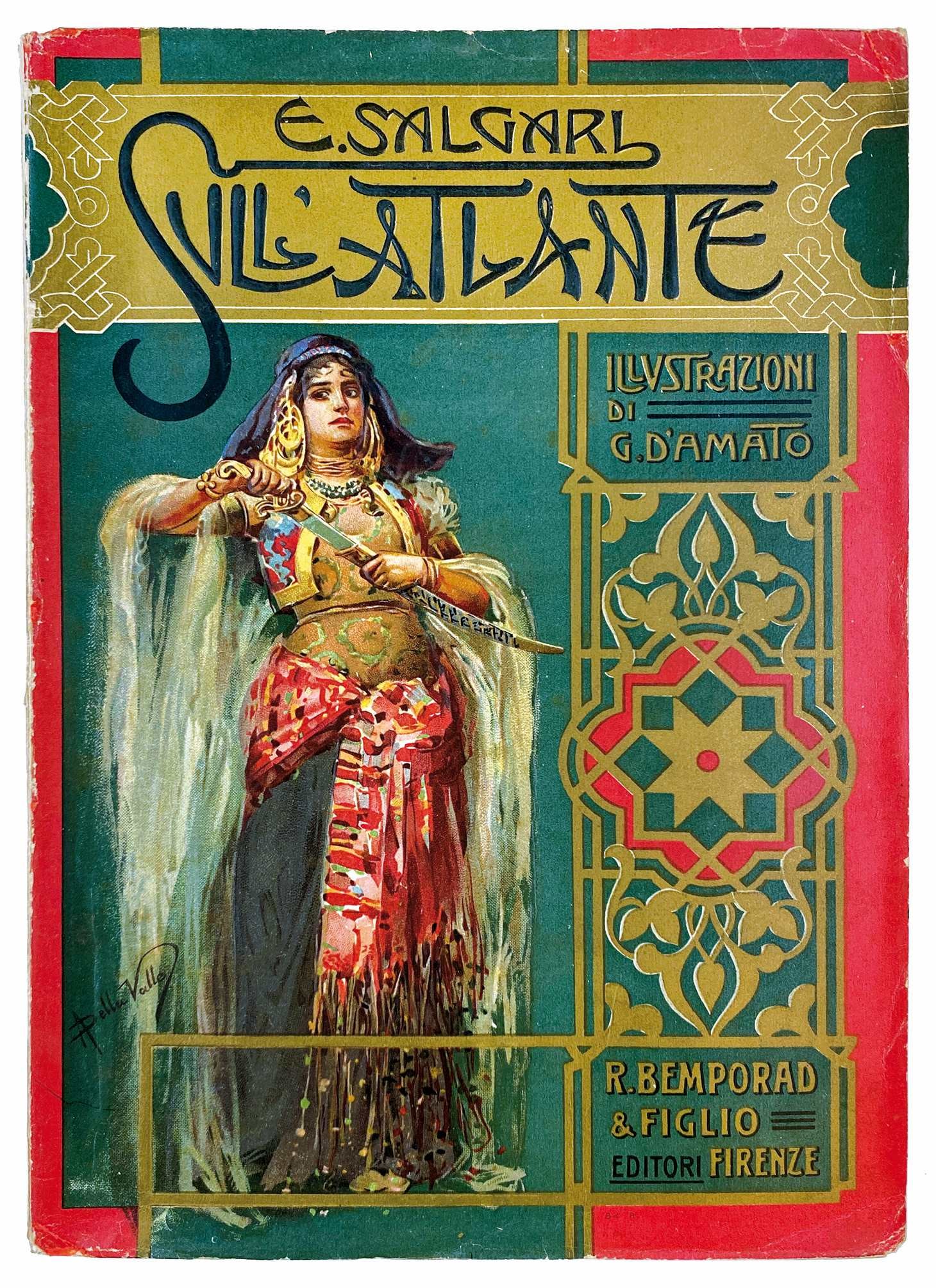 SALGARI - Sull’Atlante: Bemporad, Firenze, 1908. Prima edizione. Cm 25,5x18; pp. 286. Brossura litografica a rilievo con ori; copertina del Della Valle e 20 illustrazioni di G. Amato. Ottimo esemplare.