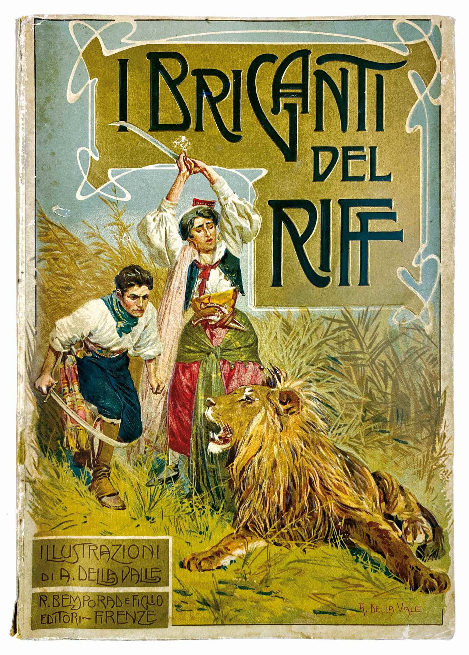 SALGARI - I Briganti del Riff: Bemporad, Firenze, 1911. Prima edizione. Cm 25x17 circa; pp. 376. Brossura litografica a rilievo con ori; copertina e 20 illustrazioni f.t. del della Valle. Buon esemplare, restauri ai tagli del dorso