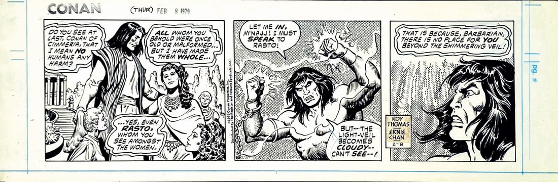 CHAN; THOMAS - Conan The Barbarian: ERNIE CHAN; ROY THOMAS - Conan The Barbarian: There is No Place For You Beyond the Shimmering Vale! Striscia giornaliera edita l'8 febbraio 1979. Matita, china e retino su cartoncino professionale Mar