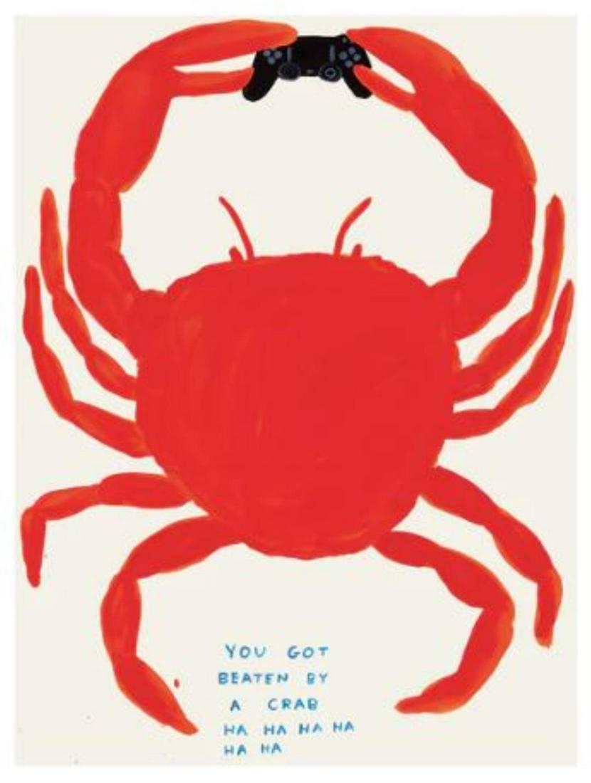 David Shrigley - You Got Beaten By A Crab: Artist: David Shrigley Title: You Got Beaten By A Crab Year: 2021 Dimensions: 23 5/8in. by 33 1/2in. Edition: From the Rare Limited Edition Medium: Original Sil