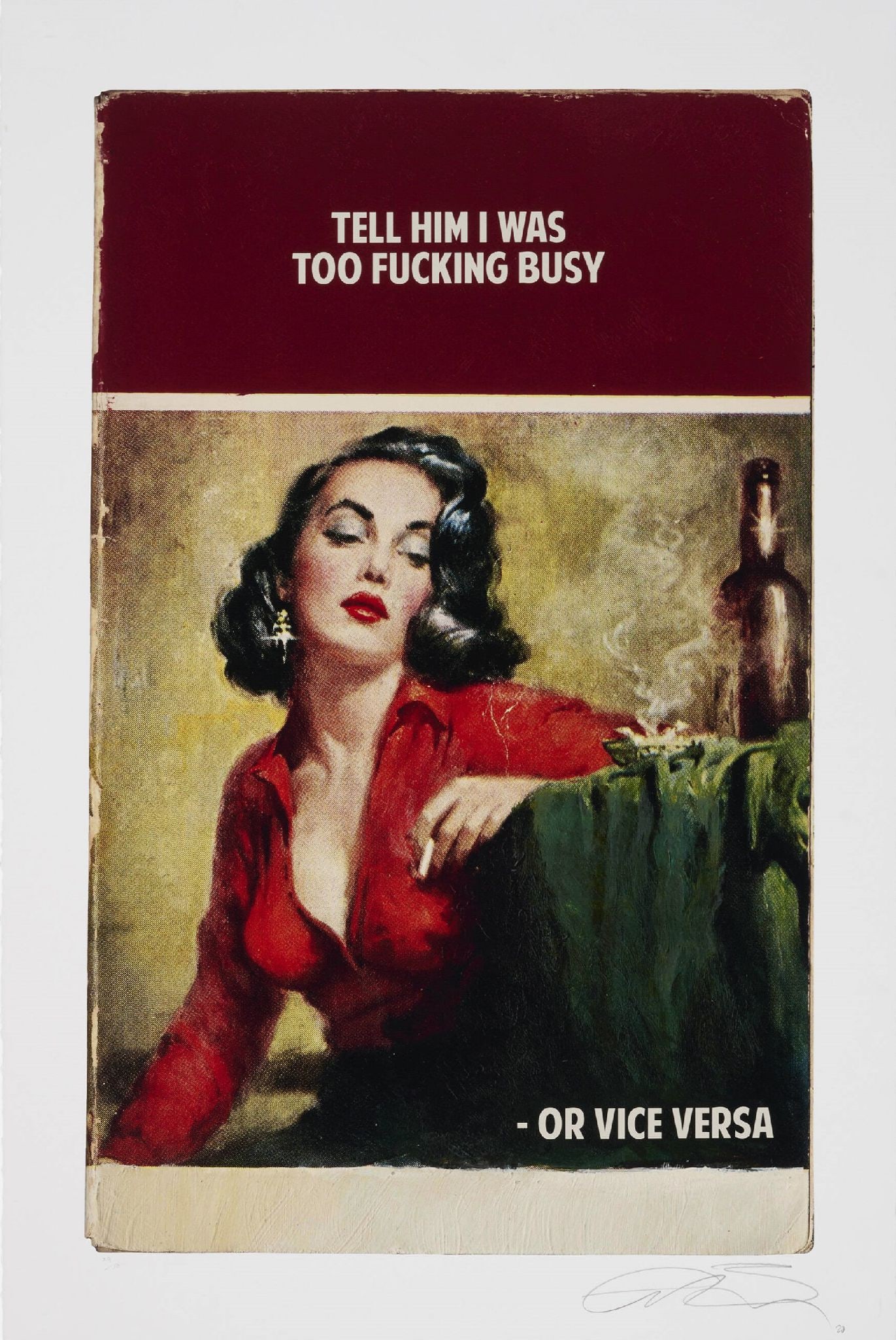 Connor Brothers - Tell Him I Was Too Fucking Busy - Or Vice Versa: Artist: Connor BrothersTitle: Tell Him I Was Too Fucking Busy - Or Vice VersaYear: 2020Dimensions: 29 1/2 x 19 3/4 in.Edition: from the limited edition of 50Medium: giclece in colors with