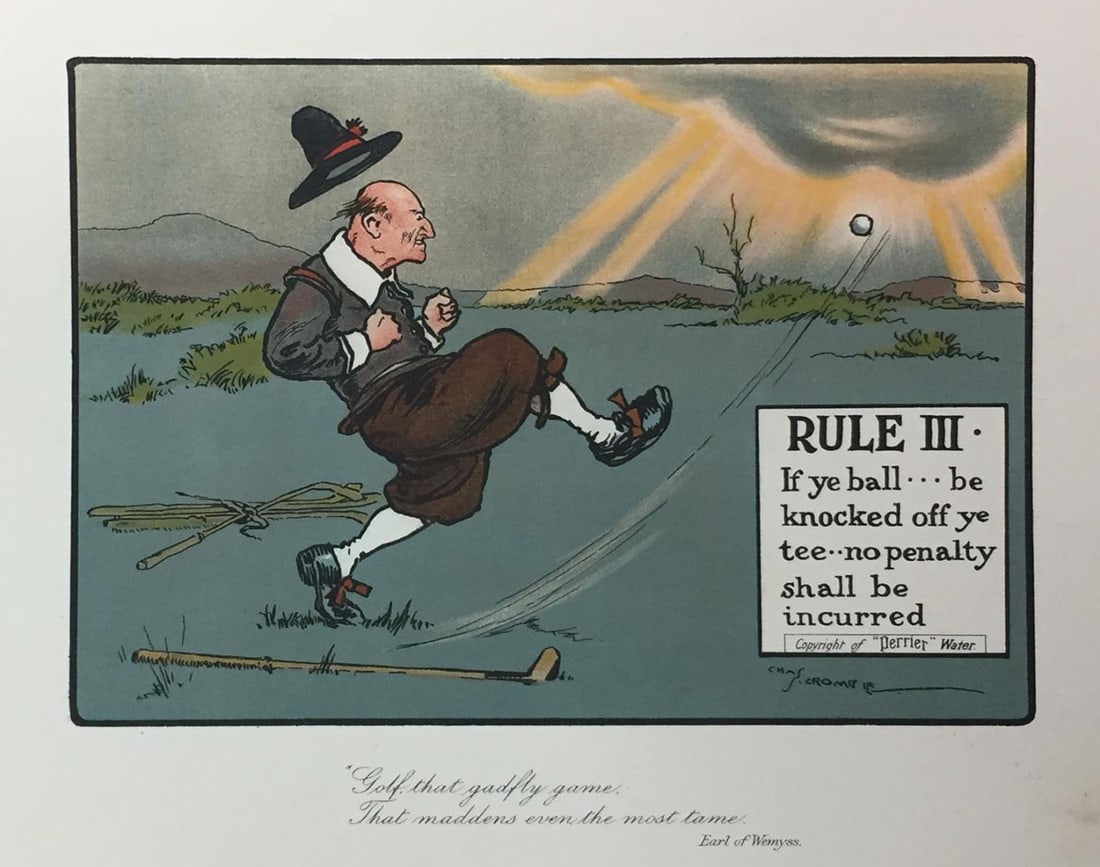 Chas Crombie - The Rules of Golf III: Artist: Chas CrombieTitle: The Rules of Golf IIIYear: c. 1905Dimensions: 10in. by 12in.Edition: From the rare limited editionPublisher: Perrier; Bemrose and Sons London 1905Suite: Rules of