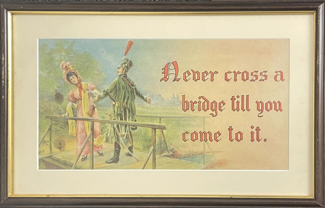 Vintage Poster - Never Cross A Bridge Till You Come to It: Artist: Vintage Poster Title: Never Cross A Bridge Till You Come to It Dimensions: 11 1/4in. by 18 1/4in. Edition: From the rare limited edition Medium: Offset Color Lithograp