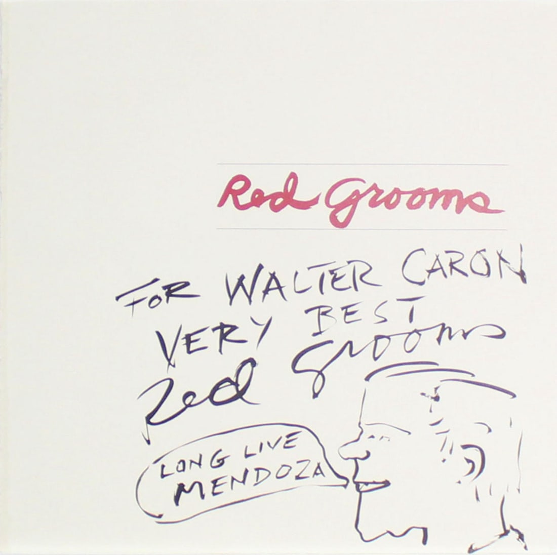 Red Grooms - Long Live Mendoza: Artist: Red GroomsTitle: Long Live MendozaDimensions: 11 1/2in. by 11 1/2in.Edition: Unique One of a Kind ArtworkMedium: Ink on PaperCondition: ExcellentSignature Details: Hand Signed by GroomsComes
