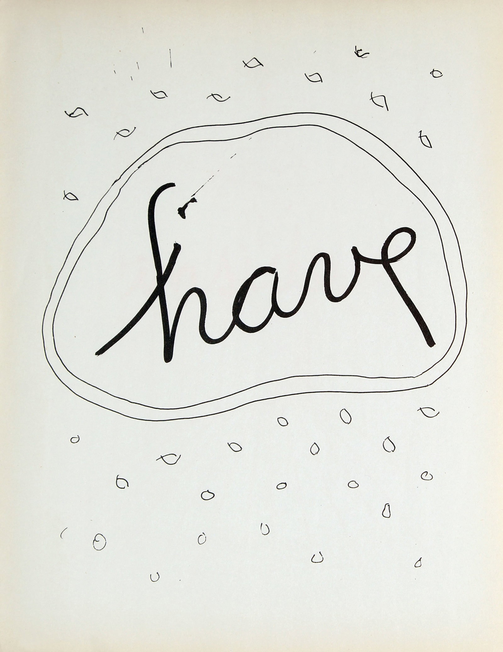 Man Ray - Have: Artist: Man RayTitle: HaveYear: 1948Dimensions: 11in. by 8.5in.Edition: 10 from the limited edition of 500Publisher: Copley Galleries Beverly HillsSuite: Alphabet for AdultsMedium: Offset lithograph