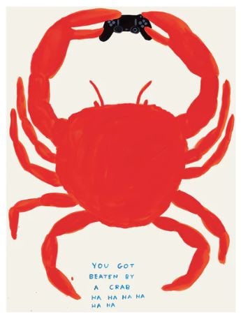 David Shrigley - You Got Beaten By A Crab: Artist: David Shrigley Title: You Got Beaten By A Crab Year: 2021 Dimensions: 23 5/8 x 33 1/2 in. Edition: From the Rare Limited Edition Medium: Original Silkscreen on Paper Condition: Excellent