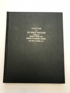 Book - Collection of Old Chinese Porcelains: Formerly of Hartford, Cheshire, and now of Parton. N. B: Purchased by Gorer (of 170 New Bond Street, London) and exhibited at the galleries of Dreicer & Co. (Jewels), New York 1913, containing 78 page