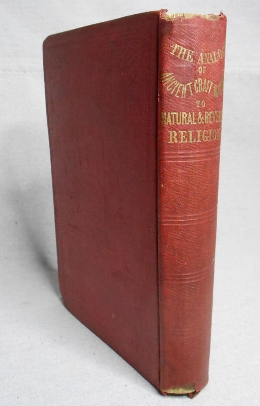 1857 KNIGHTS TEMPLER BOOK: c. 1857 "The Analogy of Ancient Craft Masonry to Natural and Revealed Religion" by Charles Scott A.M.