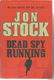 Jon Stock signed Dead Spy Running hardback book. Signed