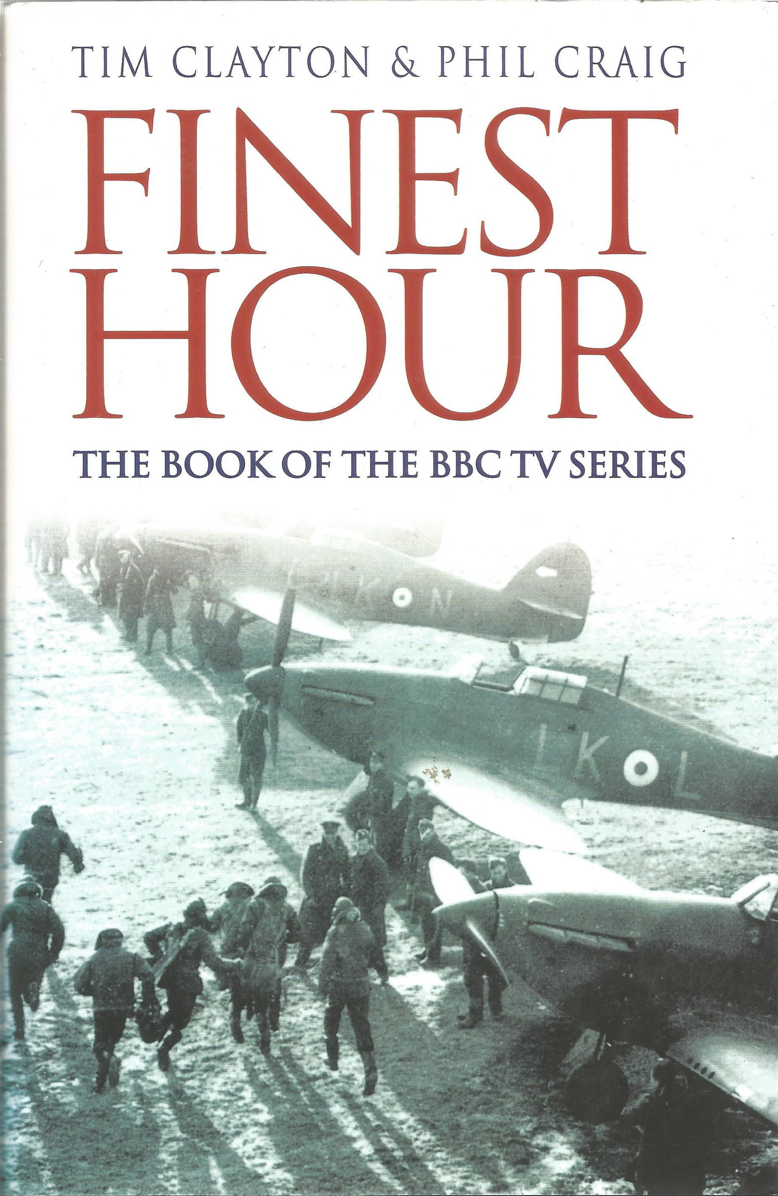 Finest Hour hardback book by Tim Clayton and Phil: Finest Hour hardback book by Tim Clayton and Phil Craig. Good Condition. All autographs are genuine hand signed and come with a Certificate of Authenticity. We combine postage on multiple winning lots