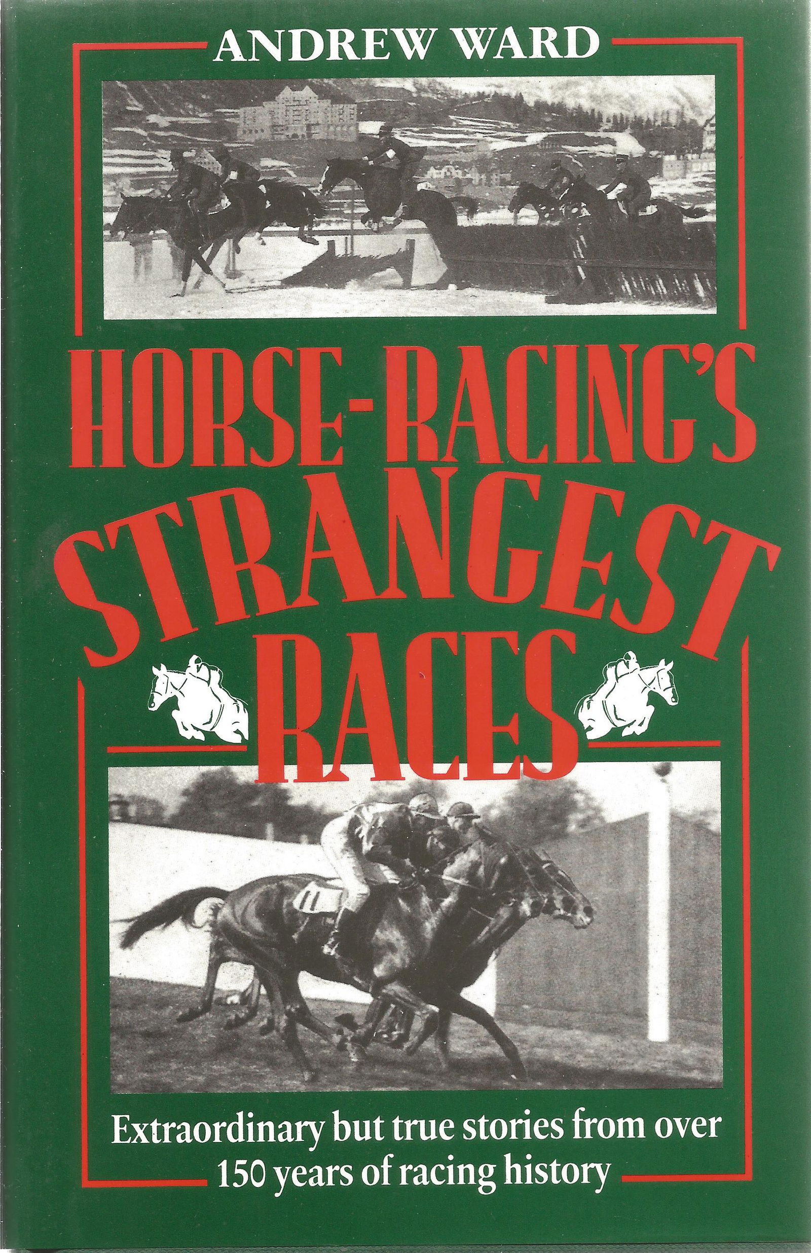 Andrew Ward. Horse Racing's Strangest Races. (1 of 1)