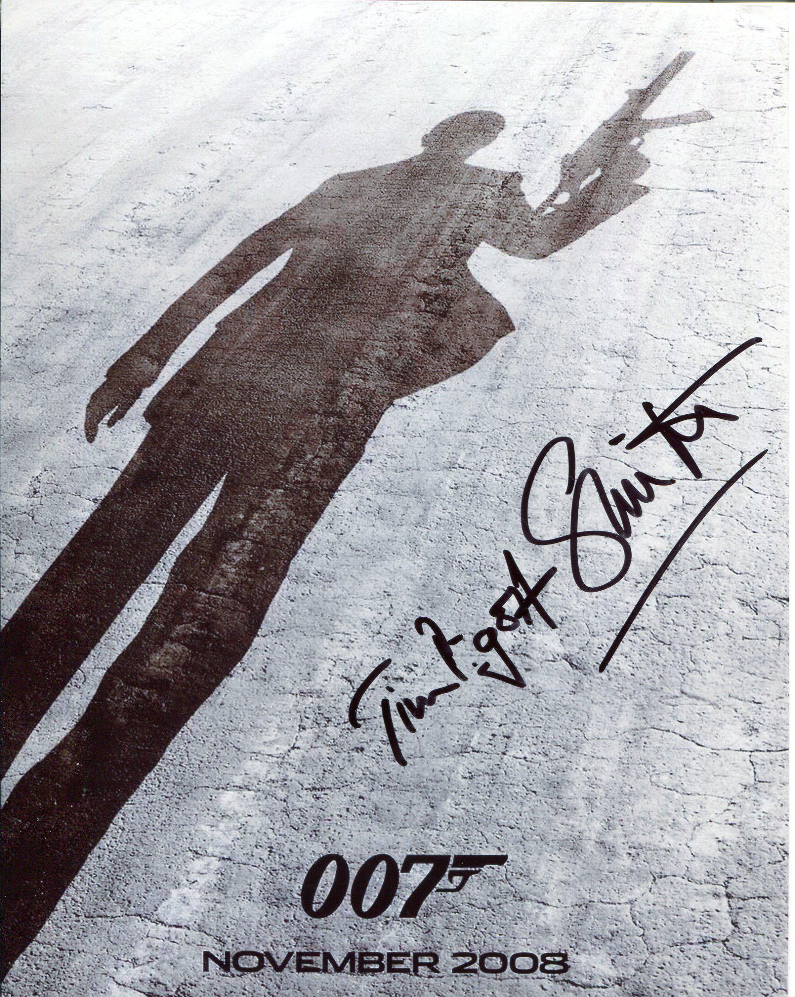 007 James Bond movie Quantum of Solace 8x10 photo: 007 James Bond movie Quantum of Solace 8x10 photo signed by actor Tim Pigott Smith who played the foreign secretary in the film. Good condition. All autographs come with a Certificate of Authenticity.