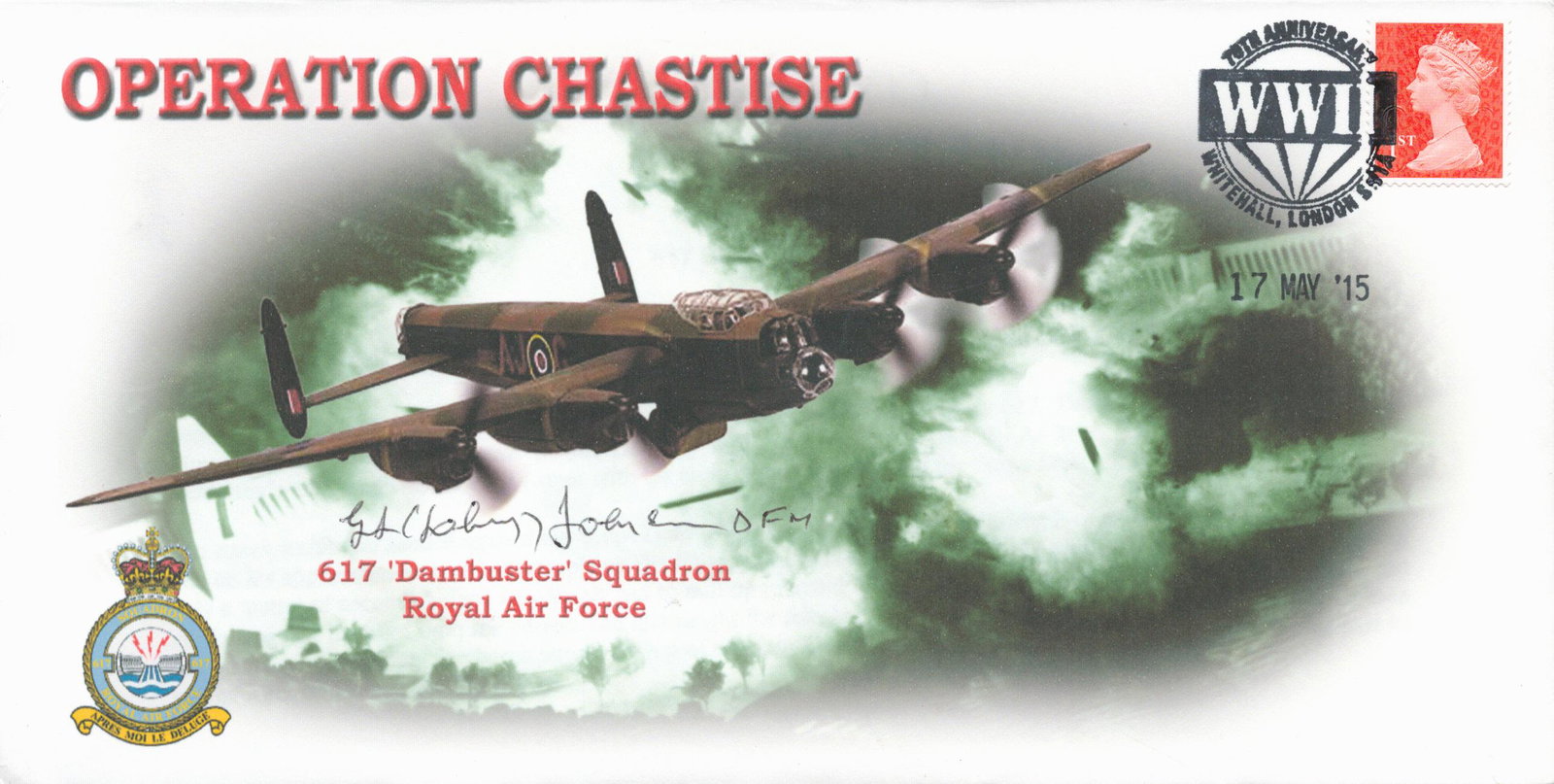 WW2 RAF George 'Johnny' Johnson DFM Signed Operation Chastise 617 Sqn FDC. 3 of 50 Covers Issued. (1 of 1)