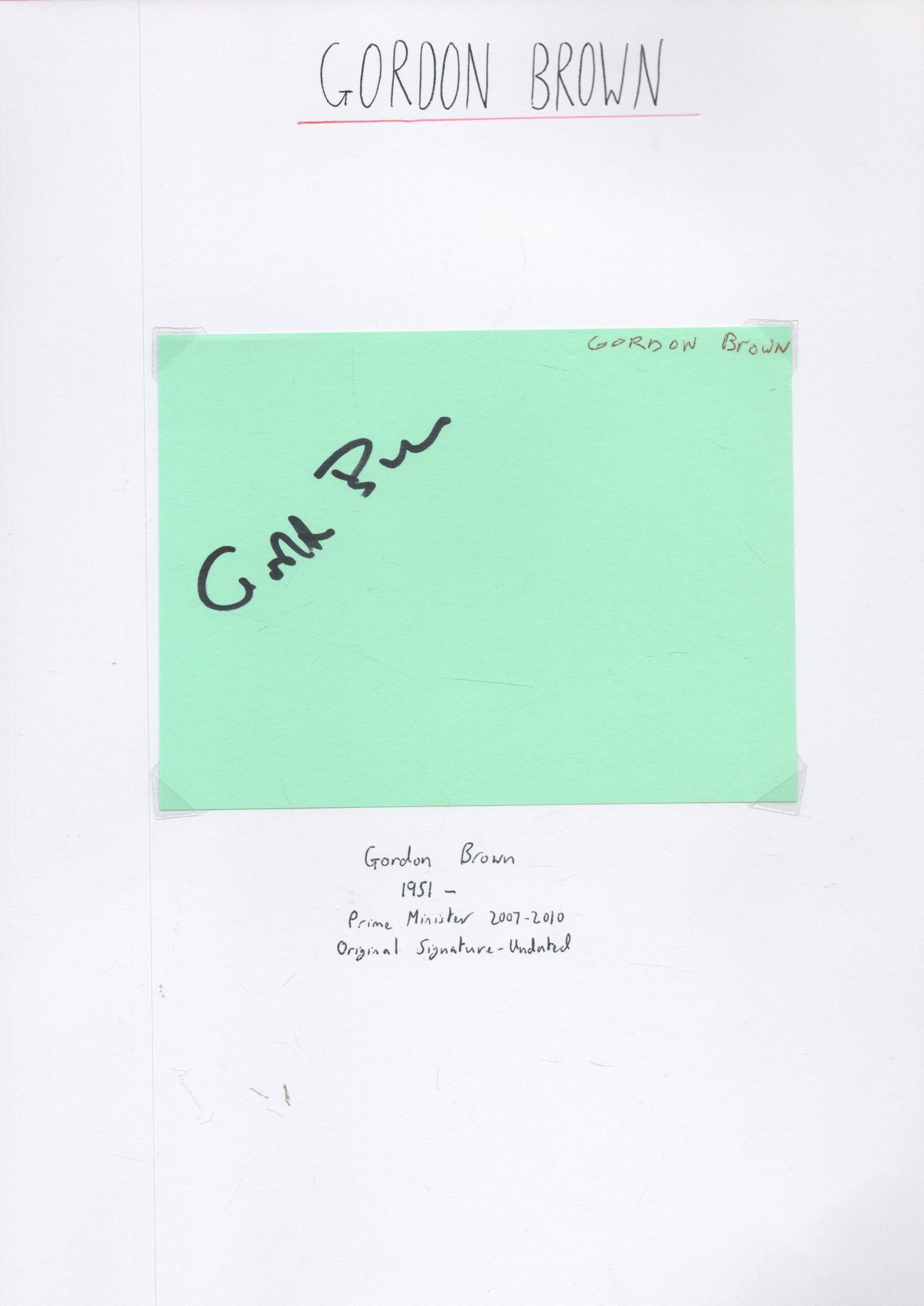 Former Pm Gordon Brown Signed 5. 5 x 3. 5 inch Green Autograph Album Page. Signed in black ink. Good: Former Pm Gordon Brown Signed 5. 5 x 3. 5 inch Green Autograph Album Page. Signed in black ink. Good condition. All autographs come with a Certificate of Authenticity. We combine postage on multiple w
