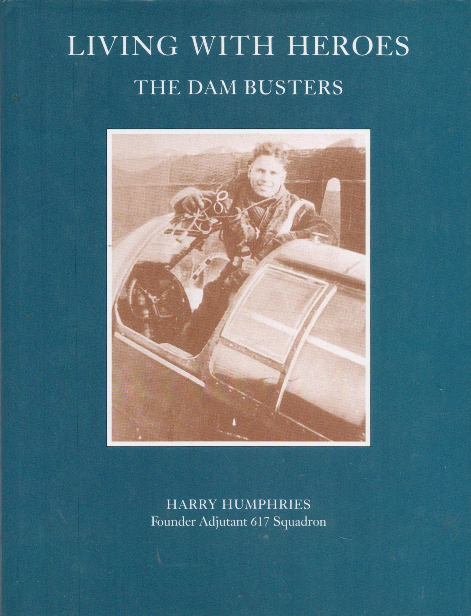 WW2 617 Pilot Harry Humphries Signed in his own Hardback Book Titled Living with Heroes. 129 (1 of 2)