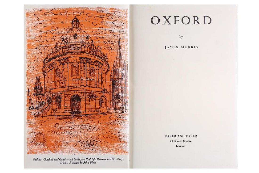 Morris (James) Oxford, FIRST EDITION, colour: Morris (James) Oxford, FIRST EDITION, colour frontispiece by John Piper, illustrations, original cloth, frayed dust-jacket, 8vo, 1965; typescript, 2 vol., with authorial note at end of vol.1 'This (fi