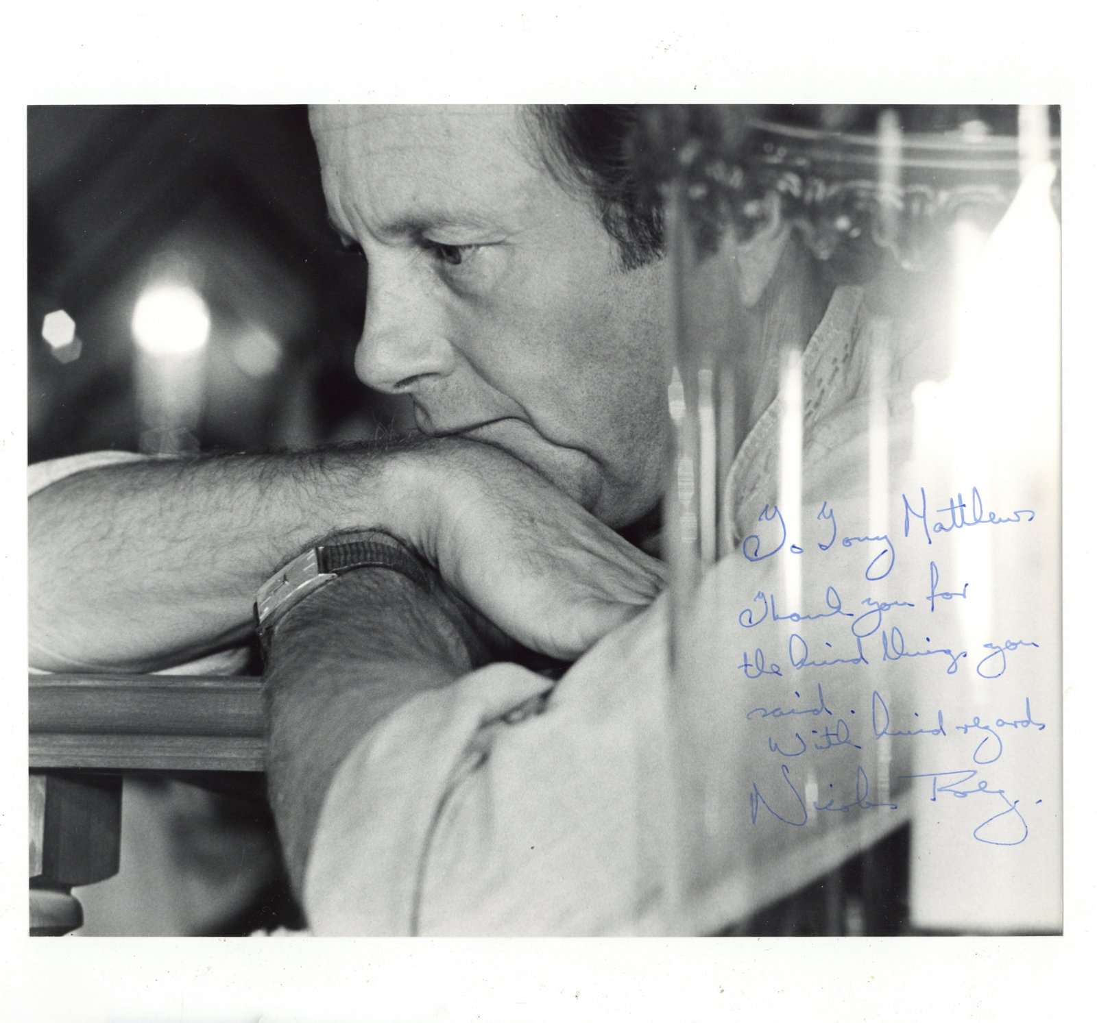 Roeg (Nicholas) Signed photograph: Roeg (Nicholas) Signed photograph Glossy black and white photograph of Tony Matthews in a pensive pose, signed and inscribed in blue ink on a light portion of the image "To Tony Matthews, Thank you f