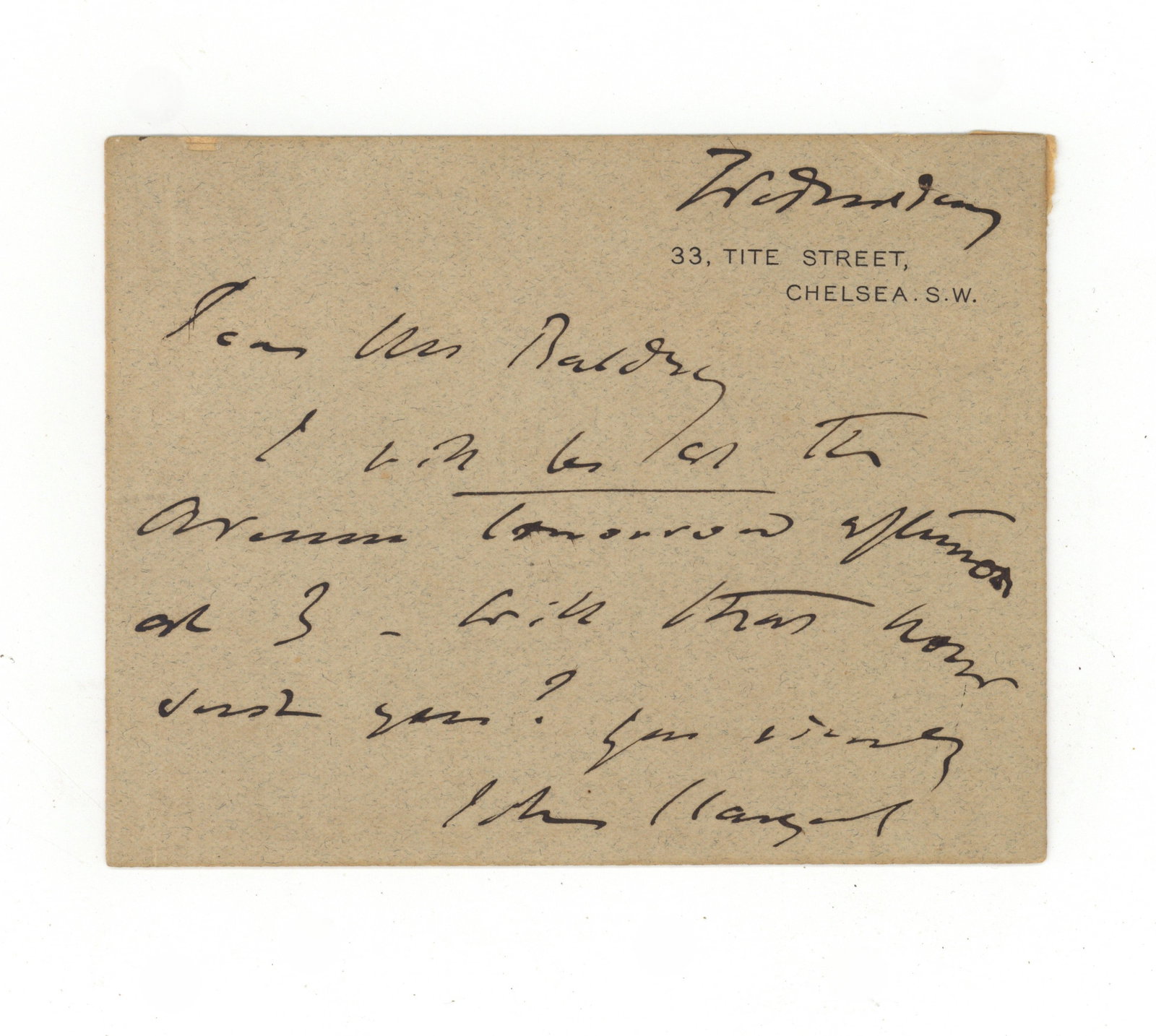 Sargent (John Singer) Autograph note signed ("John S. Sargent"): Sargent (John Singer) Autograph note signed ("John S. Sargent") Confirming he will attend an event the following afternoon at 3pm, one page, remnants of mount and collector's annotation to the