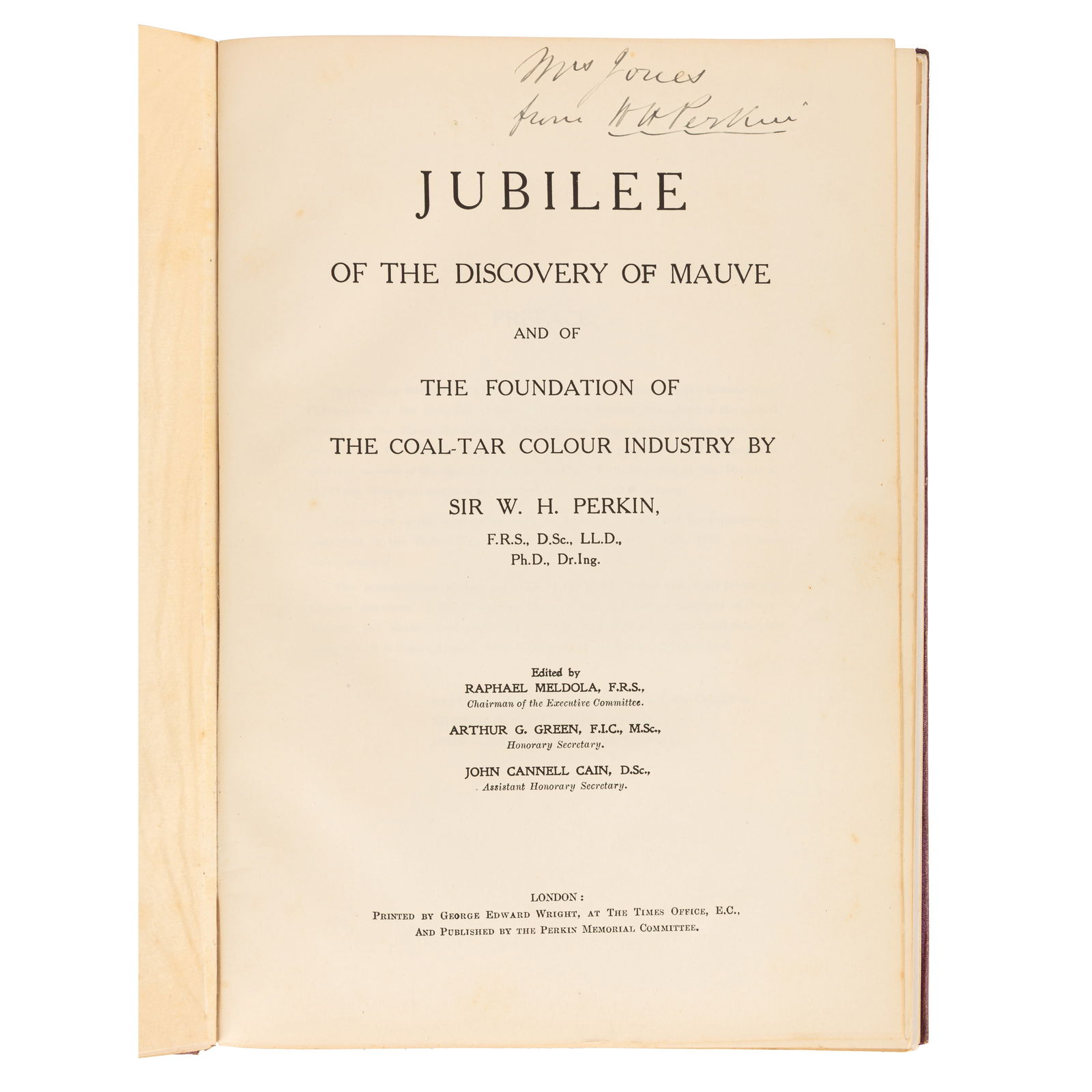 Perkin (William Henry) Jubilee of the Discovery of Mauve..., signed copy: Perkin (William Henry) Jubilee of the Discovery of Mauve..., signed copy Jubilee of the Discovery of Mauve and of the Foundation of the Coal-Tar Colour Industry, signed and inscribed to title page