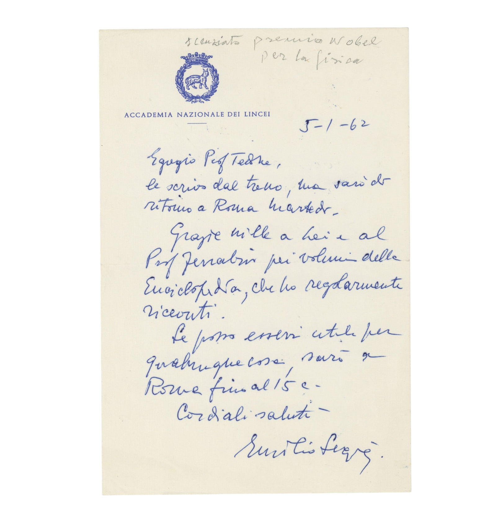 Segre (Emilio) Autograph letter, in Italian: Segre (Emilio) Autograph letter, in Italian In the letter, on Accademia Nazionale del Lincei headed stationery, Segre thanks the recipient for sending some volumes of Encyclopedia, one page, mild