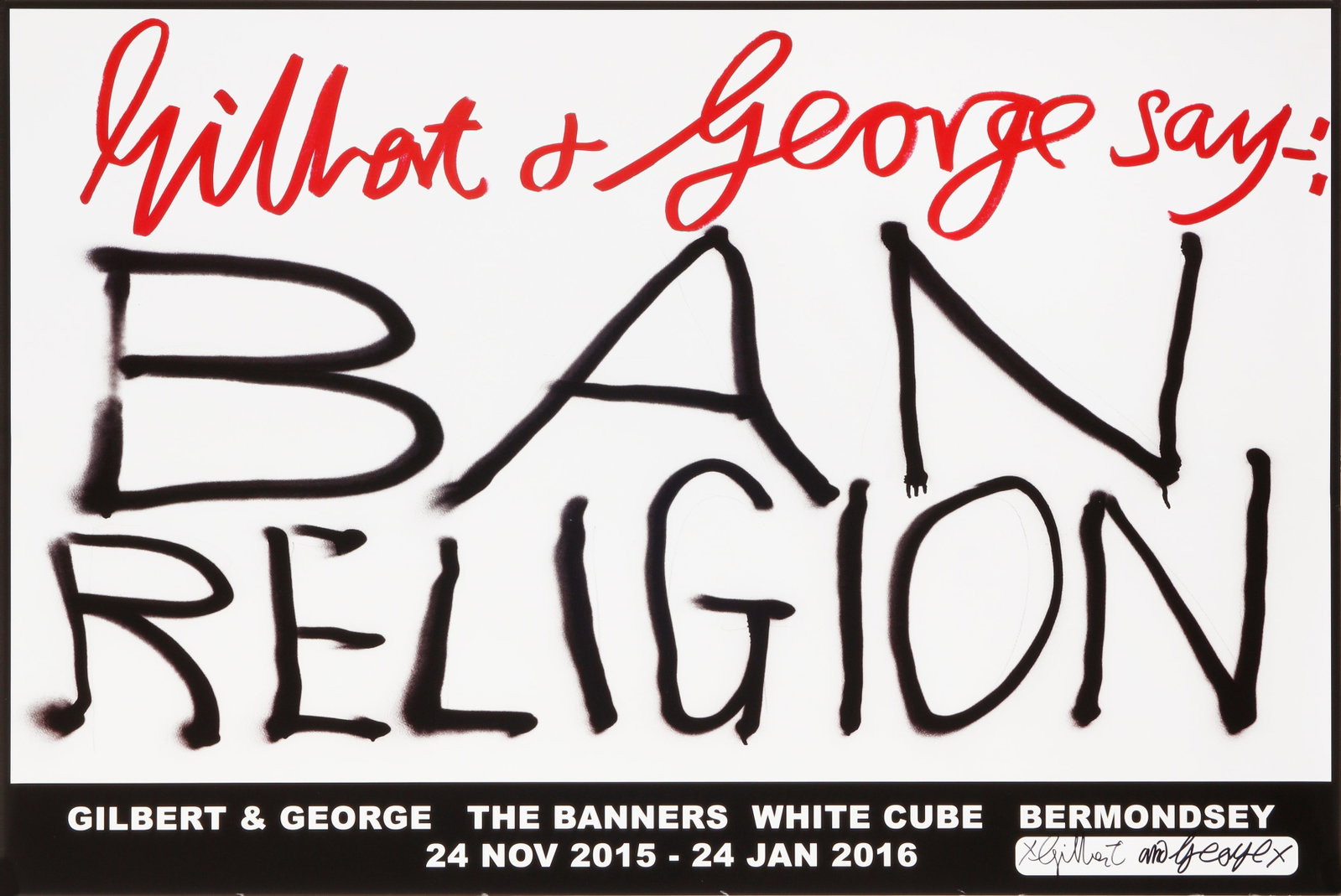 § Gilbert & George (British b.1943 & b.1942) The Banners White Cube Banners Exhibition - 6