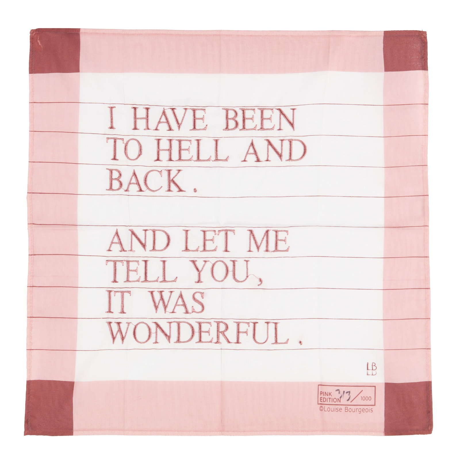 Louise Bourgeois (French, 1911-2010) Untitled (I Have Been to Hell and Back): 2007 numbered 313/1000 in black pen screenprint and embroidery in colour on 100% cotton handkerchief published by Third Drawer Down and Tate, London unframed ARRDimensions: overall 30 x 29cmProvenance