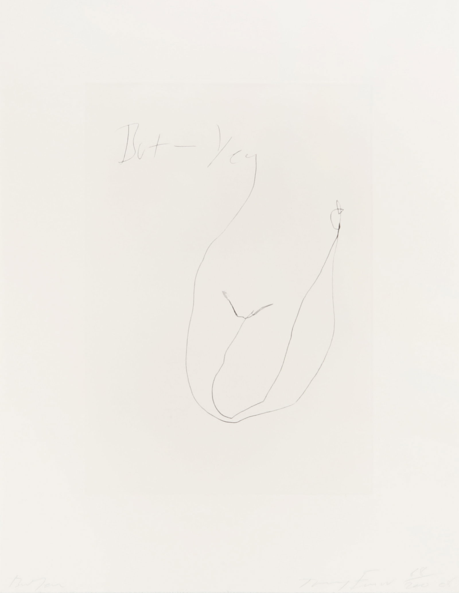 Dame Tracey Emin D.B.E. R.A. (British, b.1963) But Yea: 2008 signed, dated, titled and numbered 68/200 in pencil polymer-gravure etching on wove unframed ARRDimensions: sheet 42.5 x 33.3cm