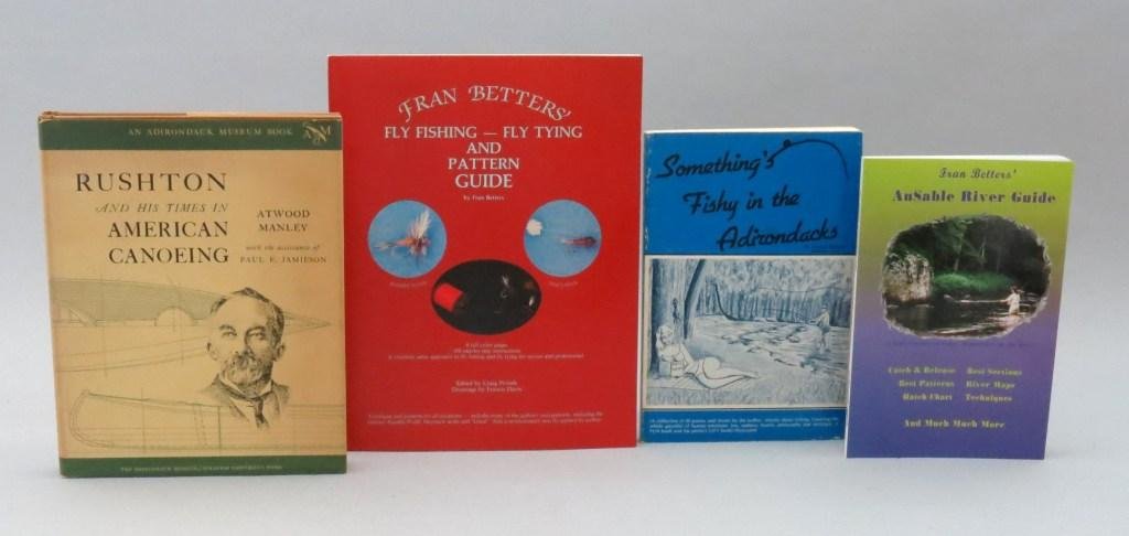 Four Signed Books Related to the Adirondack Region: Rushton and His Times in American Canoeing by Atwood Manley, 1986, first edition, VG+; AuSable River Guide by Fran Betters, 1999, first edition, softcover, F; Something Fishy in the Adirondacks by Fra