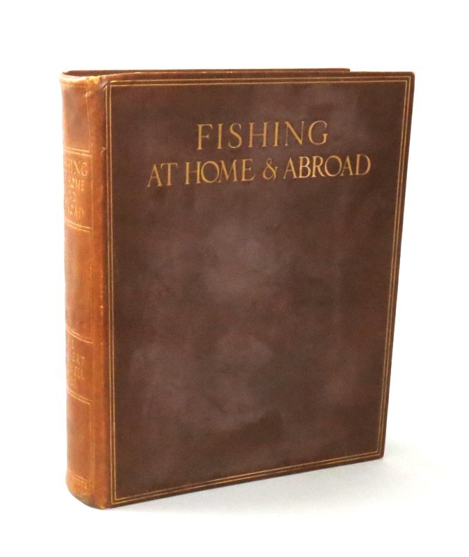 Fishing from Home & Abroad Edited by Herbert Maxwell: Published in 1913 in a limited edition of 750 numbered copies, of which this is number 172. 413 pages, black and white photographs and drawings, printed tissue guard color plates, two of which are of 