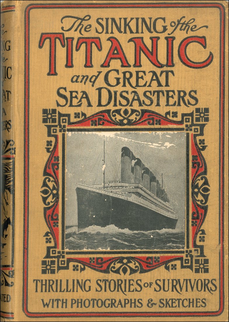 Sinking of the Titanic and Great Sea Disasters: Two hardcover copies of The Sinking of the Titanic and Great Sea Disasters, by Logan Marshall. Star Publishing Company, Chicago, 1912. The first book is a first edition, salesman’s copy, bearing no 