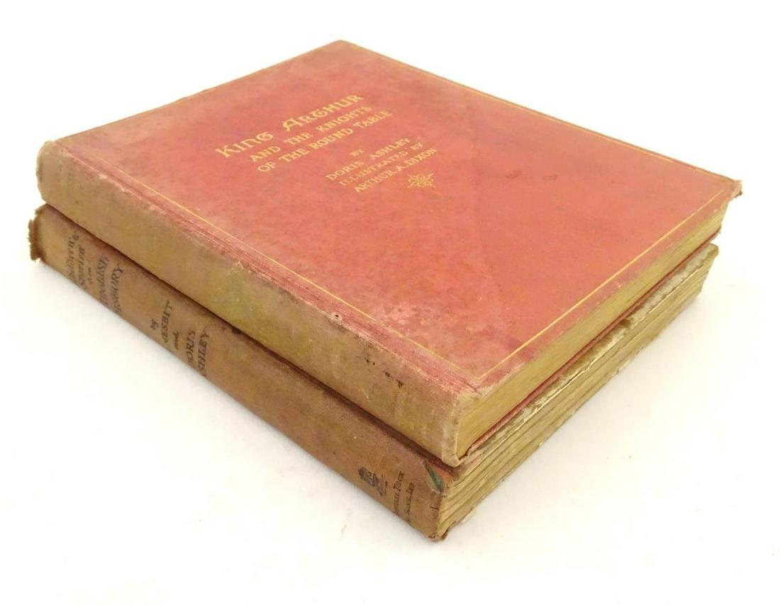 Books: King Arthur and the Knights of the Round Table,: Books: King Arthur and the Knights of the Round Table, by Doris Ashley, illustrated by Arthur A. Dixon, pub. Raphael Tuck & Sons Ltd 1920; and Children's Stories from English History, by E. Nesbit and