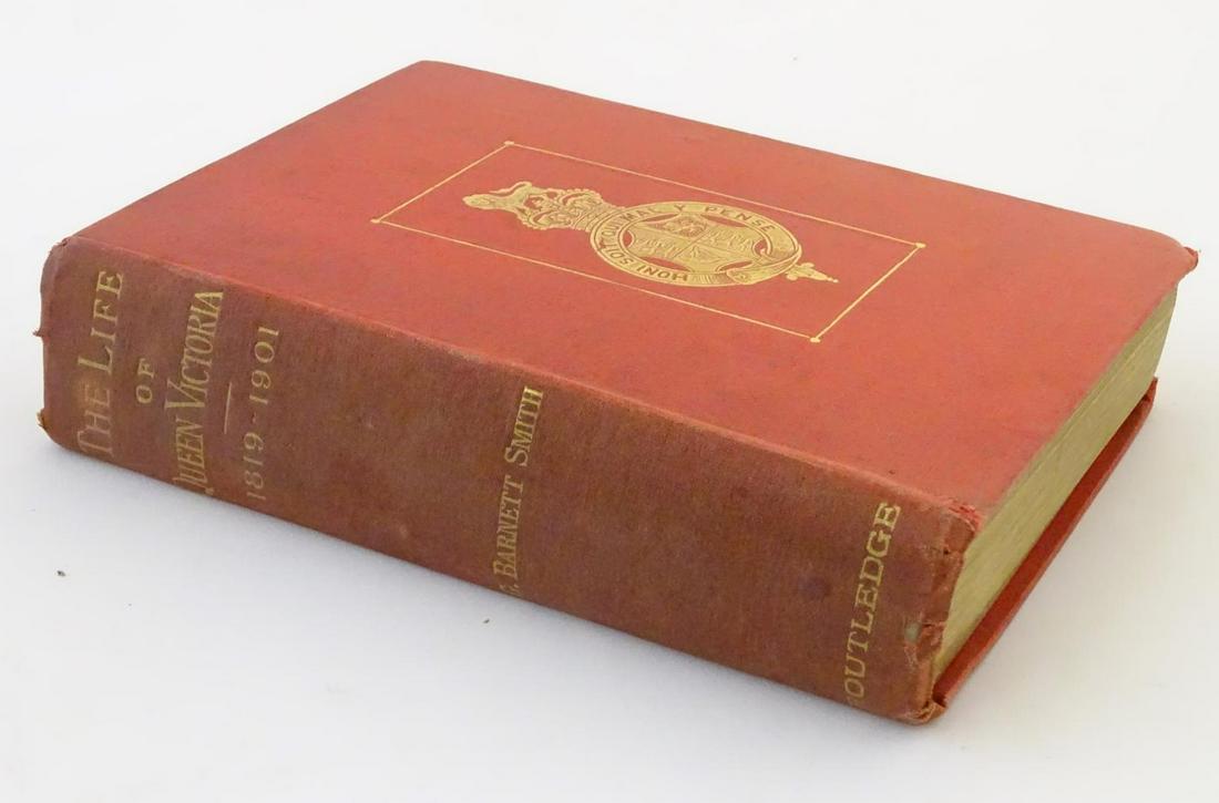 Book: Life of Queen Victoria 1819-1901, by G. Barnett: Book: Life of Queen Victoria 1819-1901, by G. Barnett Smith. Published by George Routledge & Sons, London 1902