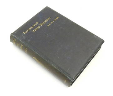 Book: Illustrated Horse Breaking, by Capt. M. Horace Hayes, illustrated by J. H. Oswald Brown.: Book: Illustrated Horse Breaking, by Capt. M. Horace Hayes, illustrated by J. H. Oswald Brown. Published by W. Thacker & Co. 1896