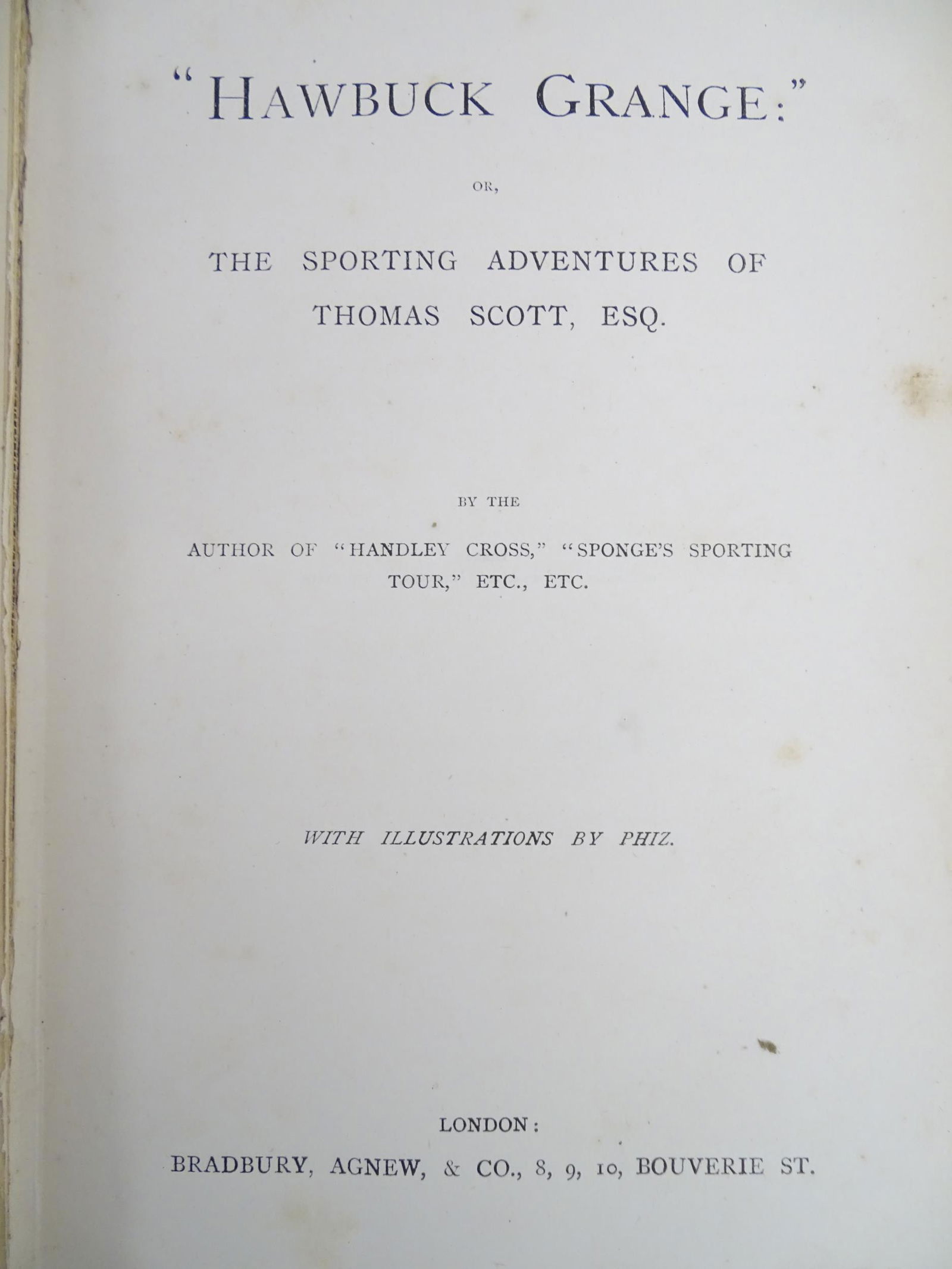 Books: Four sporting novels by Robert Smith Surtees comprising Handley Cross / Mr Jorrocks's Hunt;: Books: Four sporting novels by Robert Smith Surtees comprising Handley Cross / Mr Jorrocks's Hunt; Mr Romford's Hounds, Mr Sponge's Sporting Tour, and Hawbuck Grange. All published by Bradbury, Agnew