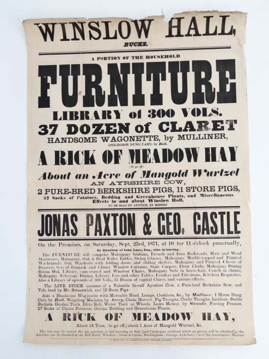 Local interest 19thC Country House auction poster :: Local interest 19thC Country House auction poster : Winslow Hall , Bucks : including a quantity of furniture (listed in detail) , library of 300 volumes , 37 dozen of Claret , Handsome Wagonette by Mu