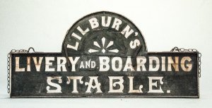 Vintage 19th Century Stable Sign: Vintage 19th Century Stable Sign "Lilburn's Livery and Boarding Stable." Wood and iron with expected wear. 26 1/2" H x 56 1/2" W x 1 3/4" D