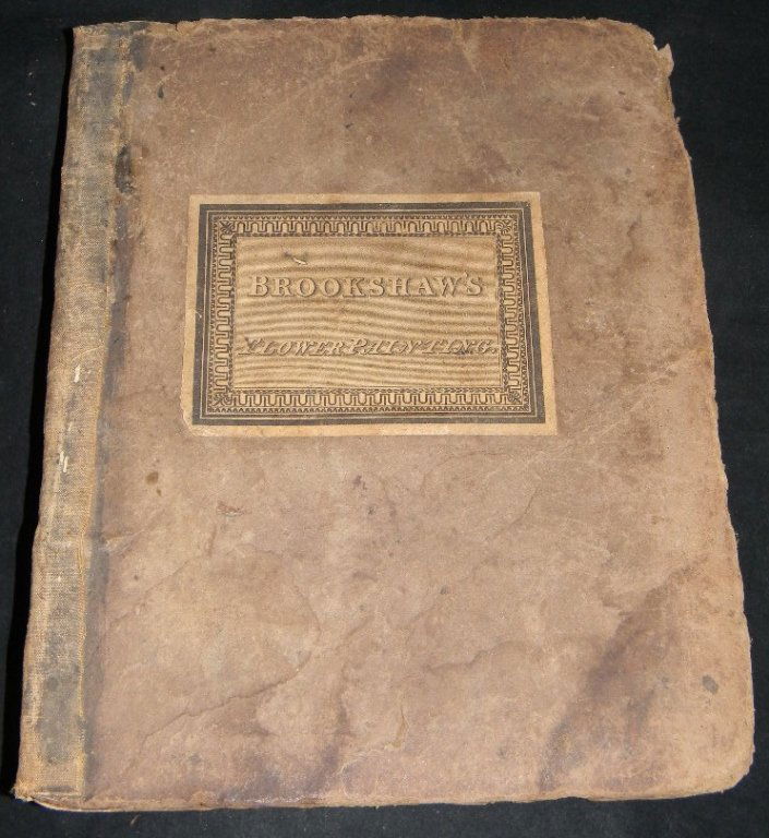 GEORGE BROOKSHAW 1816 TREATISE FLOWER PAINTING BOOK: GEORGE BROOKSHAW 1816 TREATISE FLOWER PAINTING BOOK: George Brookshaw (1751-1823, United Kingdom). TITLE: A New Treatise on Flower Painting, or Every Lady Her Own Drawing Master, containing familiar a