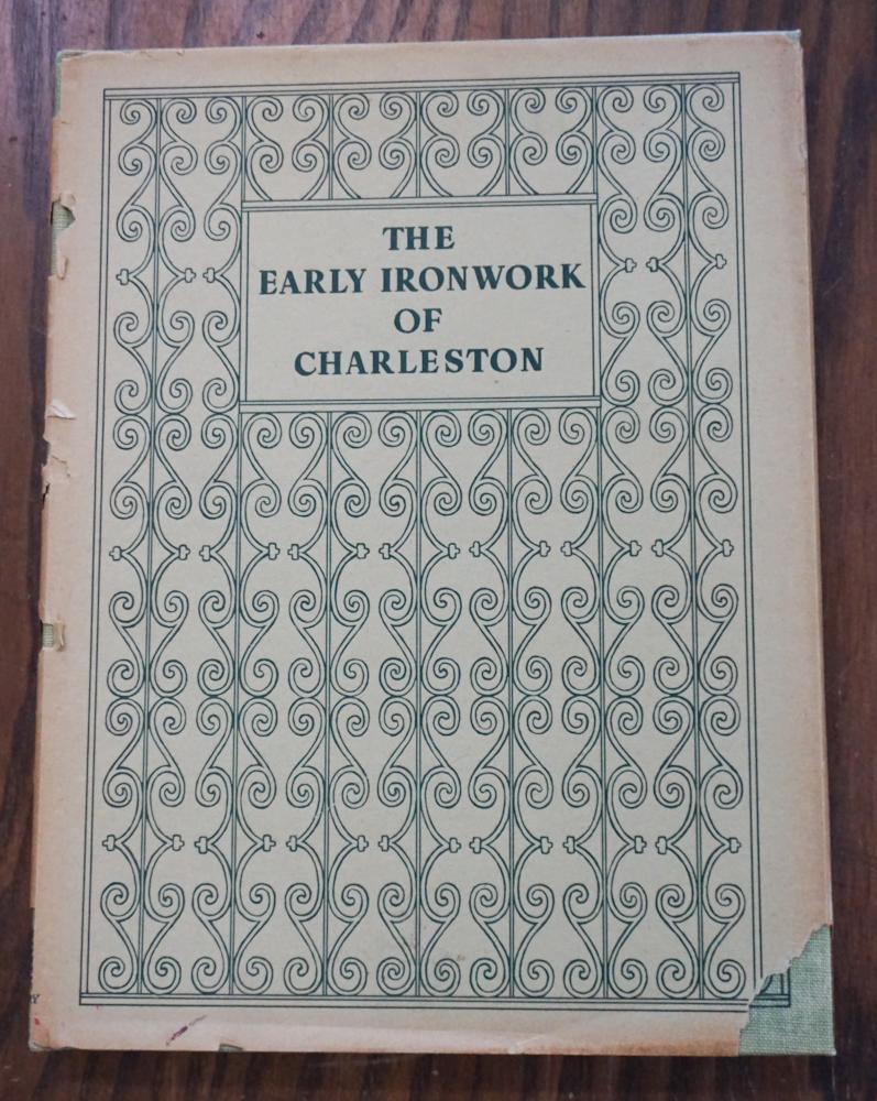 THE EARLY IRONWORK OF CHARLESTON: Bostick & Thornley, Columbia, 1941. 1st edition. Illustrated by Richard J. Bryan. (wdj, untrimmed bottom edge paper, green cloth w/ graphic design, dj has chipped spine and lower right front corner.)