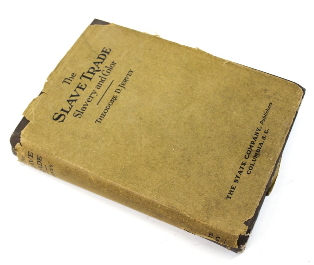 The Slave Trade Slavery and Color: by Theodore D. Jervey, 1925. published by The State Company, Columbia, SC, 344 pages hardbound with dust jacket.