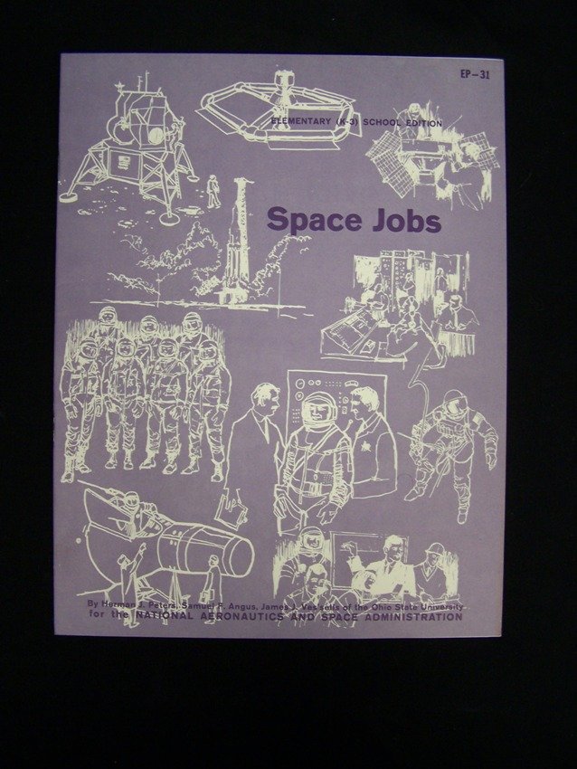 Space Jobs School Edition EP-31 Handout: 11 pages from 1966 designed for teachers Elementary (k-3) School edition From the estate of a Joel H. Taft a 40 plus year veteran of Grumman Aerospace Corporation