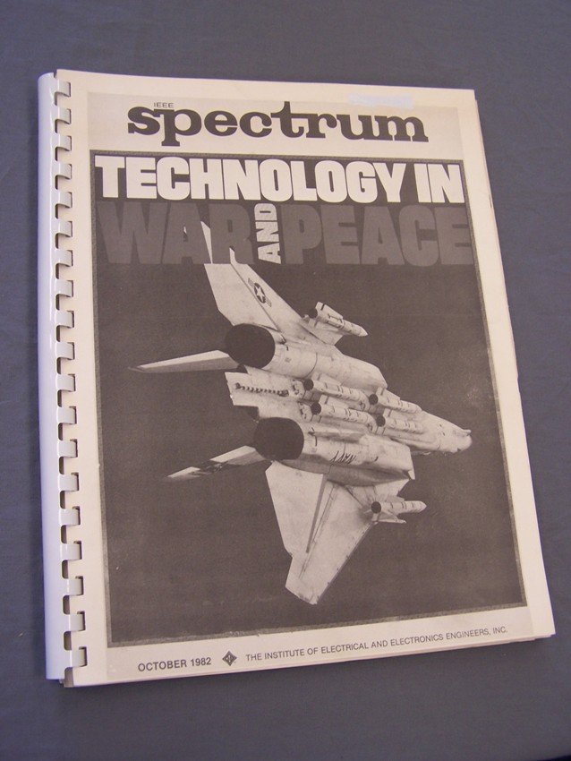 1982 Spectrum Technology in war and Peace: 129 pages printed in October 1982 by the institute of electrical and electronics engineers inc From the estate of Joel H. Taft a 40 plus year veteran of Grumman Aerospace Corporation