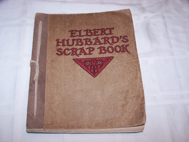 1923 Roycroft Book Elbert Hubbards Scrap Book: 228 pages book