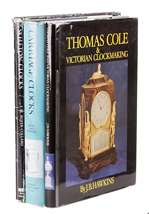 Nineteenth century clockmaking - three volumes: Ha: Nineteenth century clockmaking - three volumes:Hawkins, J.B. THOMAS COLE & VICTORIAN CLOCKMAKING Published by the author, Sydney 1975, dj; Allix, Charles and Bonnert Peter CARRIAGE CLOCKS Their hi