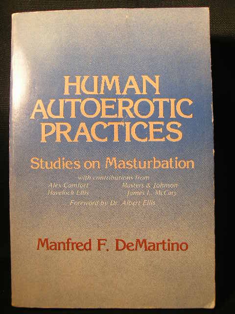 NAUGHTY BOOK HUMAN AUTOEROTIC PRACTICES: NAUGHTY BOOK HUMAN AUTOEROTIC PRACTICES - By Manfred F. De atino, 1979. Measures 8 1/8" high x 5 3/4" wide x 1 1/4" deep Spine worn. Generally good condition.