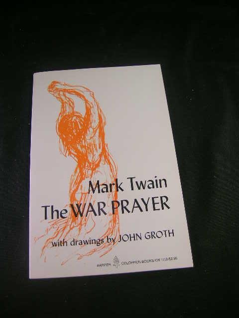 ORIGINAL DRAWING JOHN GROTH MARK TWAIN WAR PRAYER: Lot 1209: ORIGINAL DRAWING JOHN GROTH MARK TWAIN WAR PRAYER - This War Prayer paperback by Mark Twain is in good condition. There is an original drawing on the inside front page by illustrator John Gr